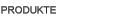 Produkte
