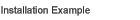 Installation Example